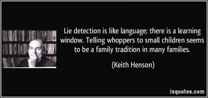 Lie detection is like language; there is a learning window. Telling ...