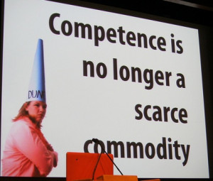 Seth Godin BoS2010 Quote: Competence is no longer a scarce commodity