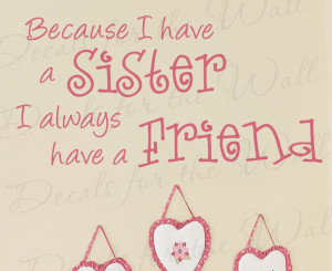 Sisters Always Have a Friend Vinyl Wall Decal Quote