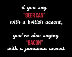 ... +In+British+Accent%2C+It%27s+Also+Saying+Bacon+In+Jamaican+Accent.jpg
