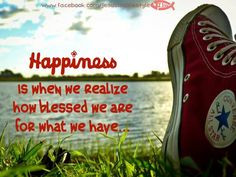 ... be someone who has it worse than you so be grateful for what you have