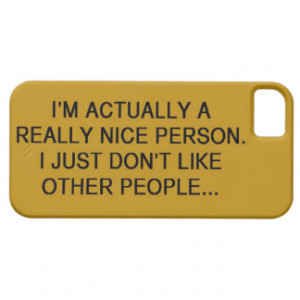 FUNNY INSULT QUOTES ACTUALLY A REALLY NICE PERSON iPhone 5 CASES
