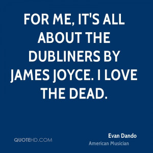 For me, it's all about The Dubliners by James Joyce. I love The Dead.