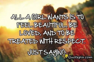All A Girl Wants Is To Feel Beautiful, Be Loved, And To Be Treated ...