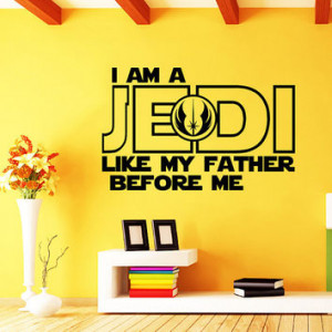 Star Wars Wall Decal Quote Luke Skywalker I Am a Jedi, Like My Father ...
