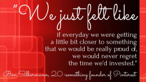 Leadership-Inspiration-Quote-of-the-Day---Ben-Silbermann-no-regrets ...