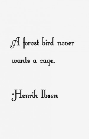 forest bird never wants a cage.