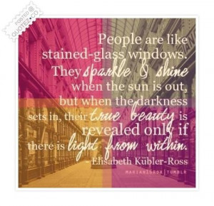 People are like stained glass windows quote