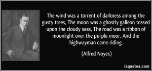The wind was a torrent of darkness among the gusty trees, The moon was ...