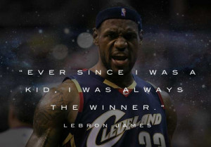 the topic of being the greatest Here are 10 Great Lebron James Quotes
