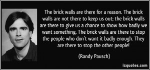 quote-the-brick-walls-are-there-for-a-reason-the-brick-walls-are-not ...