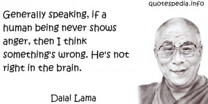 Generally speaking, if a human being never shows anger, then I think ...