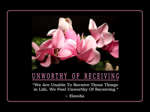 Unworthy Of Receiving, Inspiration, Affirmations, Quotes & Sayings ...