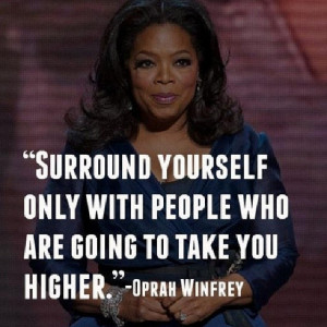 Positive Quotes : Surround yourself with people who are going to take ...