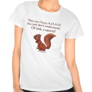 ADHD Squirrel Humor Tshirts