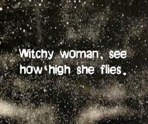 witchy quotes | Eagles - Witchy Woman - song lyrics, song quotes ...