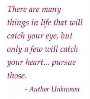 Only a few will catch your heart