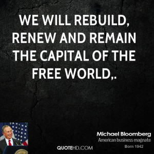 We will rebuild, renew and remain the capital of the free world,.