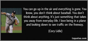... plane and looking down to see traffic on the freeway. - Cory Lidle