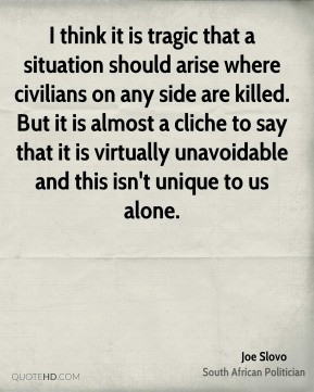 Joe Slovo - I think it is tragic that a situation should arise where ...