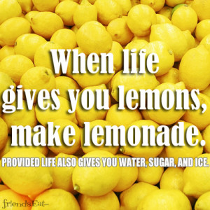 Lemon Sayings http://www.pic2fly.com/Lemon-Sayings.html