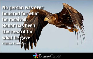 ... for what he received. Honor has been the reward for what he gave