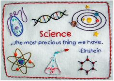 ... sewn science quotes for my class room (if I ever get one *sobs*) More