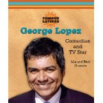 George Lopez: Comedian And TV Star (Famous Latinos) book cover