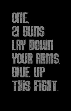 Green Day - 21 Guns song lyrics.....Doesn't look very nice but I do ...