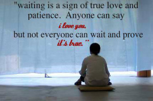 Waiting for you Quotes - Waiting is a sign of true love and patience ...