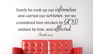 Isaiah 53:4 Surely he took...Christian Wall Decal Quotes