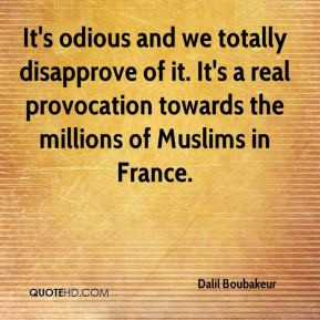 Dalil Boubakeur - It's odious and we totally disapprove of it. It's a ...