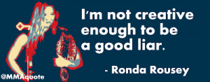 Click for more Ronda Rousey Quotes