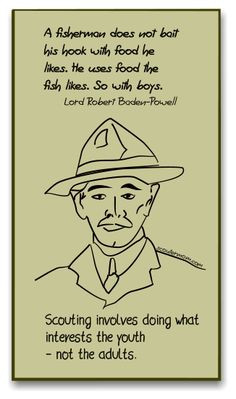 Lord Robert Baden-Powell said, 