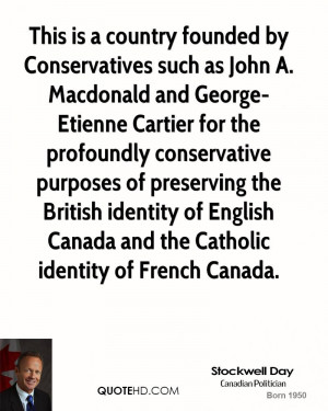 This is a country founded by Conservatives such as John A. Macdonald ...