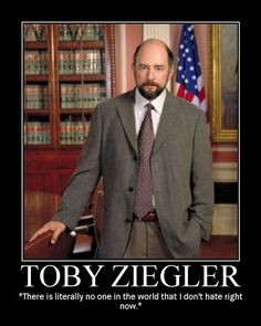 love Toby Ziegler and his dry sense of humor! More