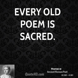 Every old poem is sacred.