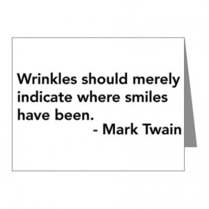 ... Cards & Note Cards > Wrinkles (Mark Twain Quote) Note Cards (Pk of 10