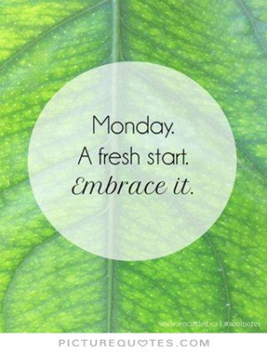 Monday Quotes New Start Quotes Monday Motivational Quotes