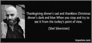 Thanksgiving dinner's sad and thankless Christmas dinner's dark and ...
