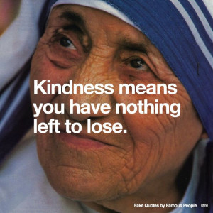 019 Kindness means you have nothing left to lose.