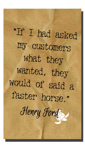 Henry Ford faster horse quote
