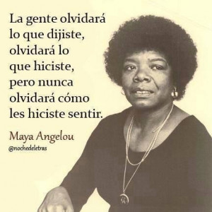 Maya Angelou . .