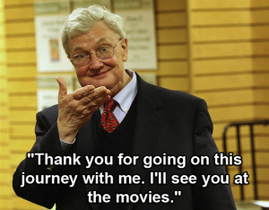 13 Things Roger Ebert Said Better Than Anybody Else