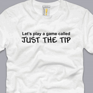 Funny British Sayings Just-the-tip-t-shirt-3xl-funny