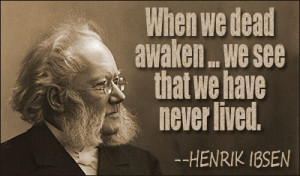 ... quotes by subject browse quotes by author henrik ibsen quotes ii