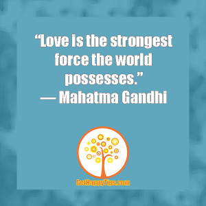 Love Is The Strongest Force The World Possesses