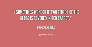 sometimes wonder if two thirds of the globe is covered in red carpet ...