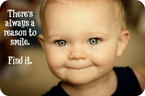 ... Smile: Quote About Theres Always A Reason To Smile ~ Daily Inspiration