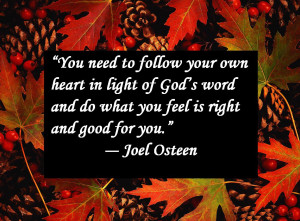 You need to follow your own heart in light of God's Word and do what ...